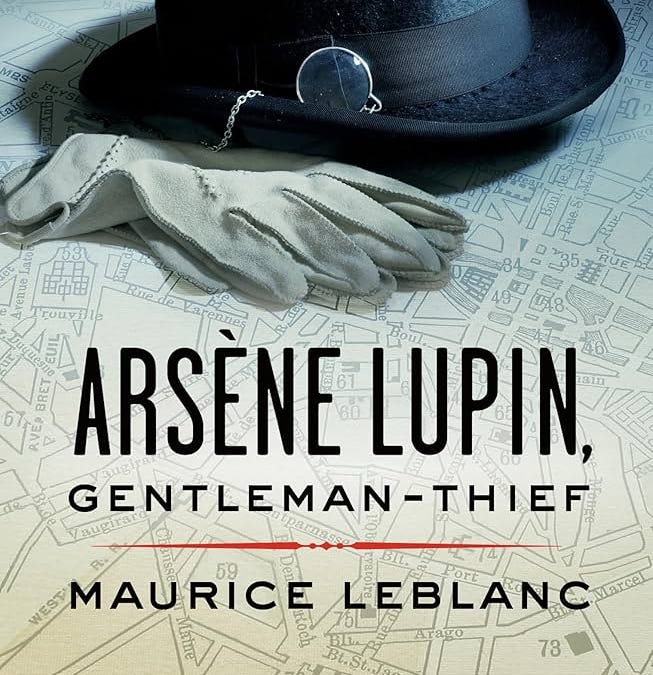 From Page to Screen: The Enduring Legacy of Arsène Lupin